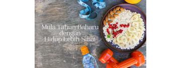Mula tahun baharu dengan hidup lebih sihat